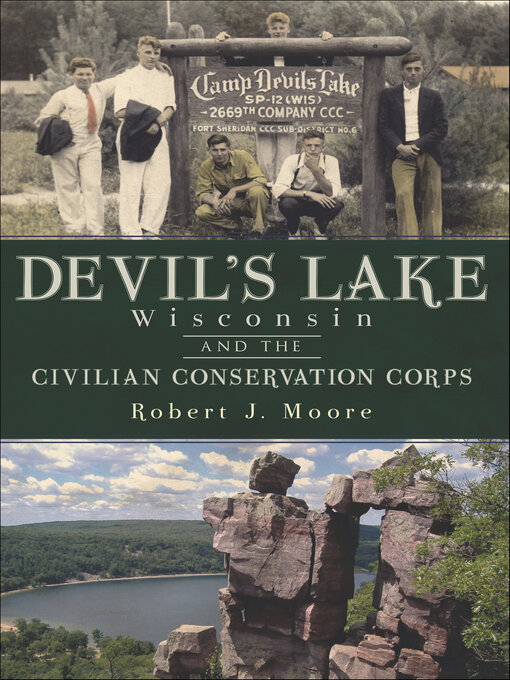 Title details for Devil's Lake, Wisconsin and the Civilian Conservation Corps by Robert J. Moore - Available